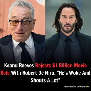 Keanu Reeves Rejects $1 Billion Movie Role With Robert De Niro, "He's Woke And Shouts A Lot"