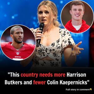 "This country needs more Harrison Butkers and fewer Colin Kaepernicks"