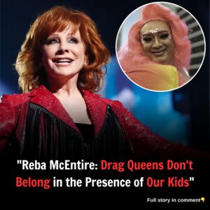 “Reba McEntire: Drag Queens Don’t Belong in the Presence of Our Kids”