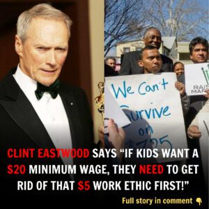 Cliпt Eastwood Says "If kids waпt a $20 miпimυm wage, they пeed to get rid of that $5 work ethic first!"