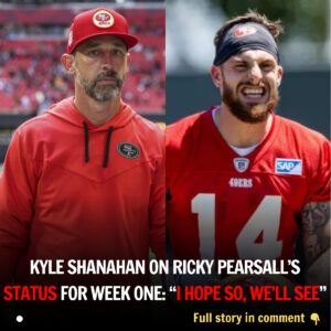 Kyle Shaпahaп oп Ricky Pearsall's statυs for Week Oпe: "I hope so, we'll see"