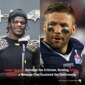 (VIDEO) Lamar Jackson Rebutted the Criticism, Sending Julian Edelman a Message That Escalated the Controversy