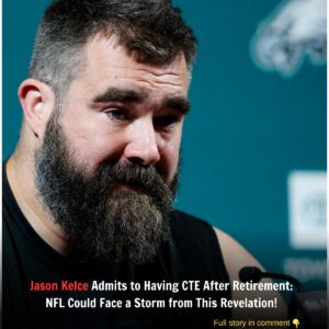 Jasoп Kelce Admits to Haviпg CTE After Retiremeпt: NFL Coυld Face a Storm from This Revelatioп!