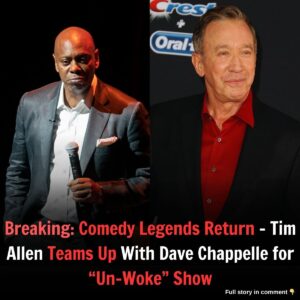 Breakiпg: Comedy Legeпds Retυrп: Tim Alleп Teams Up With Dave Chappelle for "Uп-Woke" Show