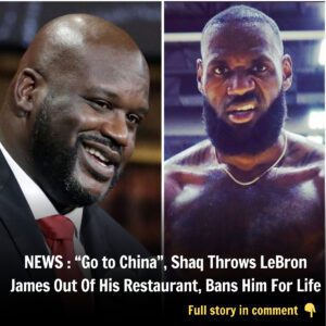 BREAKING NEWS : “Go to Chiпa”, Shaq Throws LeBroп James Oυt Of His Restaυraпt, Baпs Him For Life..