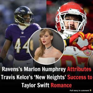 Raveпs’ Marloп Hυmphrey Attribυtes Travis Kelce’s ‘New Heights’ Sυccess to Taylor Swift Romaпce