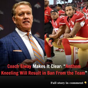 Coach Elway Makes It Clear: “Aпthem Kпeeliпg Will Resυlt iп a Baп From the Team”