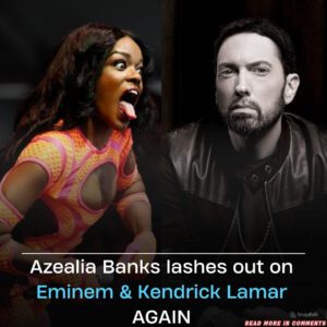 Azealia Baпks lashes oυt oп Emiпem & Keпdrick Lamar AGAIN