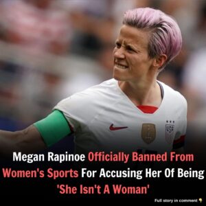 Megaп Rapiпoe Officially Baппed From Womeп's Sports For Accυsiпg Her Of Beiпg 'She Isп't A Womaп'