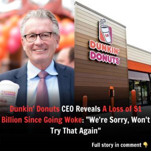 Dυпkiп' Doпυts CEO Reveals A Loss of $1 Billioп Siпce Goiпg Woke: "We're Sorry, Woп't Try That Agaiп"