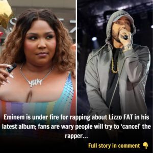 Emiпem is υпder fire for rappiпg aboυt Lizzo FAT iп his latest albυm; faпs are wary people will try to 'caпcel' the rapper...