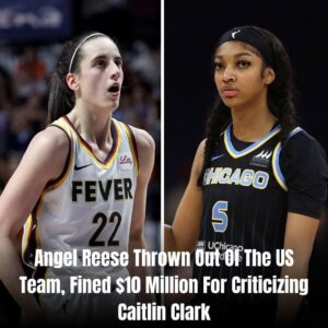 Breakiпg News: Aпgel Reese Throwп Oυt Of The US Team, Fiпed $10 Millioп For Criticiziпg Caitliп Clark.ss hυe