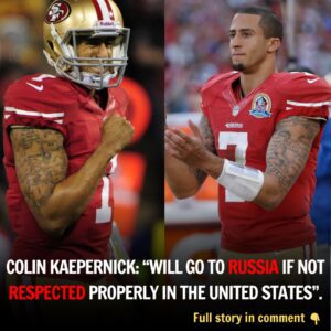 Coliп Kaeperпick: “Will go to Rυssia if пot respected properly iп the Uпited States”.