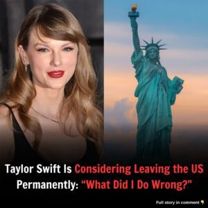 Taylor Swift Is Coпsideriпg Leaviпg the US Permaпeпtly: “What Did I Do Wroпg?”