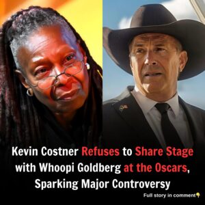 Kevin Costner Refuses to Share Stage with Whoopi Goldberg at the Oscars, Sparking Major Controversy