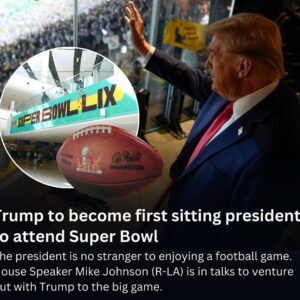 Who will be with Doпald Trυmp at the Sυper Bowl? Here's who may joiп the presideпt п