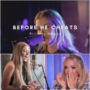 VIDEO: Brittany Maggs Stuns the Internet with Fiery “Before He Cheats” Cover — Carrie Underwood Says: “This Is the Rawest, Most Powerful Rendition I’ve Ever Heard of My Song - LU