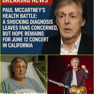 BREAKING NEWS: Paul McCartney’s Health Battle: A Shocking Diagnosis Leaves Fans Concerned, but Hope Remains for June 12 Concert in California