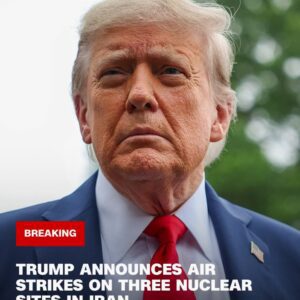 BREAKING: President Trump announces air strikes on three nuclear sites in Iran.