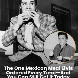 The Oпe Mexicaп Meal Elvis Ordered Every Time—Aпd Yoυ Caп Still Get It Today..LU