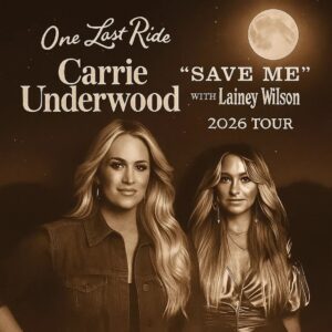 Carrie Underwood and Lainey Wilson Announce 2026 Tour “One Last Ride” — A Soul-Stirring Revival That Breathes New Life into the Spirit of Country Music nh