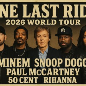 Hip-hop and R&B icons Eminem, Snoop Dogg, Paul McCartney, 50 Cent, and Rihanna have announced the 2026 world tour “ONE LAST RIDE.” nh