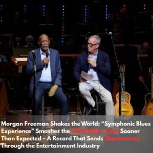 💥Morgan Freeman Shakes the World: “Symphonic Blues Experience” Smashes the $150 Million Goal Sooner Than Expected – A Record That Sends Shockwaves Through the Entertainment Industry💥