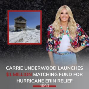 Carrie Underwood Launches $1 Million Matching Fund for Hurricane Erin Relief