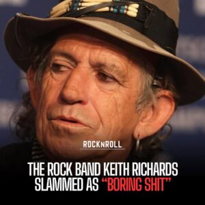 The Legendary rock Band Richards slammed as “Boring Shit”_TD