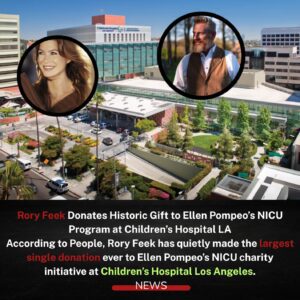 Rory Feekโs Quiet Gift Becomes the Largest Donation to Ellen Pompeoโs NICU Program at Childrenโs Hospital LA