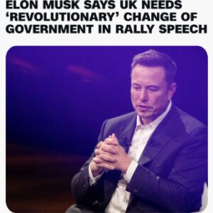 Billionaire Elon Musk on Saturday said that the United Kingdom needs “revolutionary government change,” speaking virtually at a far-right anti-immigration protest in London: