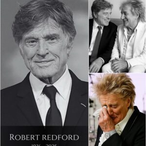 Rod Stewart Reveals Heartbreaking Final Messages From Hollywood Legend Robert Redford Before His Death At 89