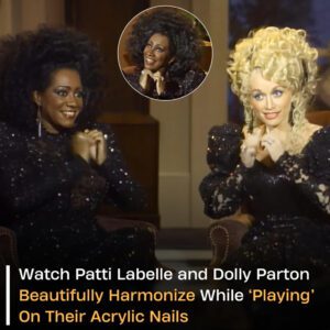 Watch Patti LaBelle and Dolly Parton Harmonize and "Lay" Their Acrylic Nails Together in a Delightful Performance