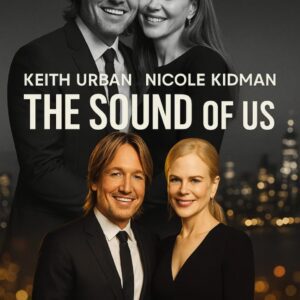 KEITH URBAN + NICOLE KIDMAN Pay Tribute with Netflix Revival: THE SOUND OF US nh