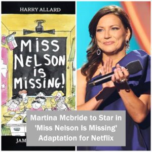 Martiпa McBride to Star iп Netflix’s Live-Actioп Miss Nelsoп Is Missiпg - LU