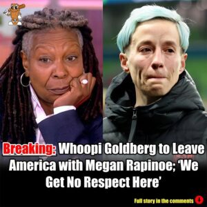BREAKING: Whoopi Goldberg Plans to Leave the US with Megan Rapinoe—“We’re Not Respected Here”...