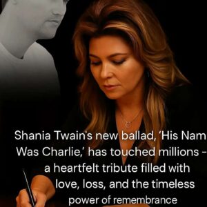 HEARTFELT NEWS: Shania Twain Touches Hearts with New Ballad “His Name Was Charlie” nn