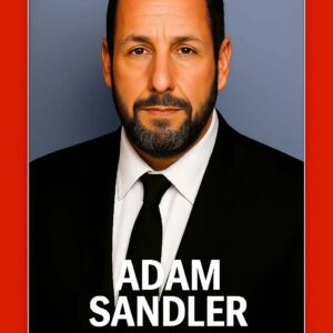 Comedy Icon Adam Sandler Named One of TIME’s 100 Most Influential People in Entertainment