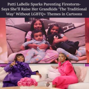 🔥 Patti LaBelle Sparks Major Debate After Revealing She’s Raising Her Grandkids “the raditional Way” — Fans Divided Over Her Take on Family, Faith, and Modern Values 🔥