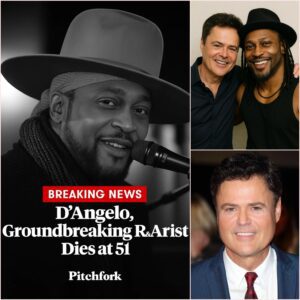 🛑 BREAKING: Donny Osmond Reveals His Final Message to D’Angelo — Fans Heartbroken 💔 NEWS
