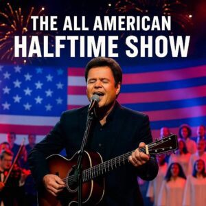 DONNY OSMOND TO HEADLINE “THE ALL AMERICAN HALFTIME SHOW” — A CELEBRATION OF FAITH, FAMILY, AND FREEDOM A1