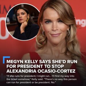 Megyn Kelly says she’d run for president to stop Ocasio-Cortez
