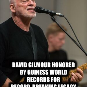 At 78, David Gilmour Rewrites History: The Voice and Guitar of a Generation Becomes a Guinness World Records Icon 🎸🌟