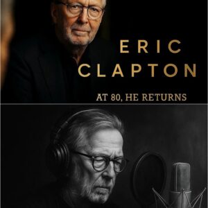 AT 80, HE RETURNS: Eric Clapton Shocks the World with a Song Fans Thought They Would Never Hear in Their Lifetime