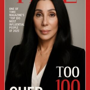 FOR THE FIRST TIME IN HISTORY: CHER NAMED ONE OF TIME MAGAZINE’S “TOP 100 MOST INFLUENTIAL PEOPLE OF 2025”...