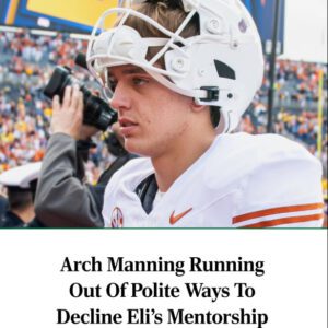ARCH MANNING IS RUNNING OUT OF POLITE WAYS TO TURN DOWN UNCLE ELI’S “HELP” — AND FANS CAN’T STOP TALKING - SUN