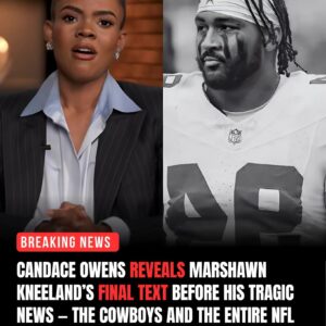CANDACE OWENS REVEALS MARSHAWN KNEELAND’S LAST TEXT BEFORE HIS BAD NEWS – THE COWBOYS