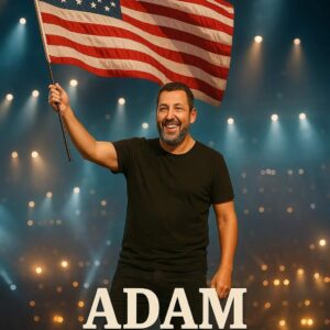“FIGHT FOR IT” — ADAM SANDLER LIFTS THE AMERICAN FLAG AND SETS THE NATION ON FIRE.