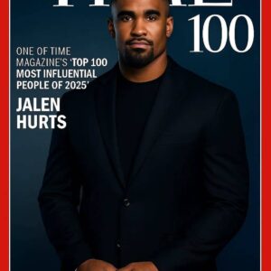 FOR THE FIRST TIME IN HISTORY: JALEN HURTS NAMED ONE OF TIME MAGAZINE’S “TOP 100 MOST INFLUENTIAL PEOPLE OF 2025”- HELEN