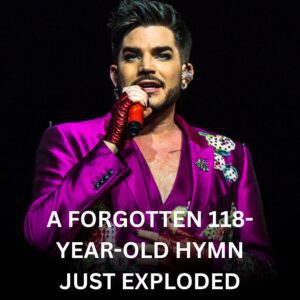 A 118-YEAR-OLD HYMN IS REBORN — AND ADAM LAMBERT JUST TURNED IT INTO A MASTERPIECE THAT SHOOK THE WORLD-lht